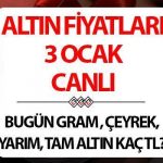 ALTIN ​​FIYATLARI SON CANLI BUGÜN, 3 OCAK | Altın güçleniyor… Bugün çeyrek ve gram altının fiyatı ne kadar, kaç TL?